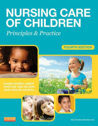 Title: Nursing Care of Children: Principles and Practice, Author: Susan Rowen James PhD