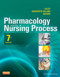 Title: Pharmacology and the Nursing Process - E-Book, Author: Linda Lane Lilley