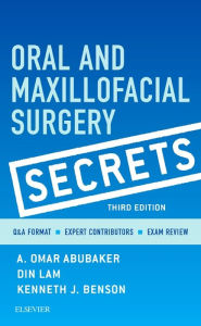Title: Oral and Maxillofacial Surgery Secrets / Edition 3, Author: A. Omar Abubaker DMD