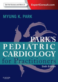 Title: Pediatric Cardiology for Practitioners E-Book, Author: Myung K. Park