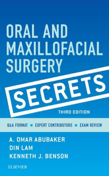 Oral and Maxillofacial Surgical Secrets - E-Book: Oral and Maxillofacial Surgical Secrets - E-Book