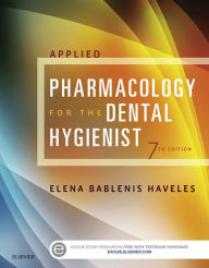 Title: Applied Pharmacology for the Dental Hygienist - E-Book, Author: Elena Bablenis Haveles