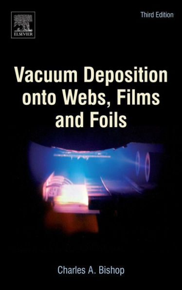 Vacuum Deposition onto Webs, Films and Foils / Edition 3