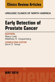 Title: Early Detection of Prostate Cancer, An Issue of Urologic Clinics, Author: Stacy Loeb MD