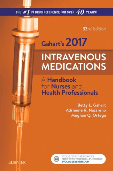 2017 Intravenous Medications: A Handbook for Nurses and Health Professionals / Edition 33