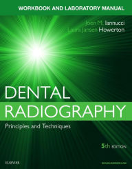 Title: Workbook for Dental Radiography: A Workbook and Laboratory Manual / Edition 5, Author: Joen Iannucci DDS