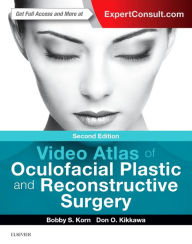 Title: Video Atlas of Oculofacial Plastic and Reconstructive Surgery / Edition 2, Author: Bobby S Korn MD PhD FACS