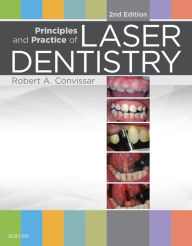 Title: Principles and Practice of Laser Dentistry - E-Book, Author: Robert A. Convissar