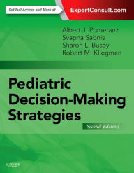 Title: Pediatric Decision-Making Strategies / Edition 2, Author: Albert J. Pomeranz MD