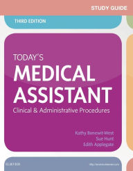 Title: Study Guide for Today's Medical Assistant: Clinical & Administrative Procedures / Edition 3, Author: Kathy Bonewit-West BS