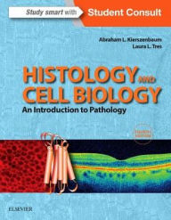 Title: Histology and Cell Biology: An Introduction to Pathology / Edition 4, Author: Abraham L Kierszenbaum M.D.