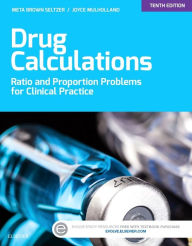 Title: Drug Calculations: Ratio and Proportion Problems for Clinical Practice / Edition 10, Author: Meta Brown RN