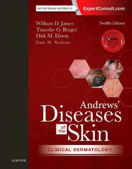 Title: Andrews' Diseases of the Skin: Clinical Dermatology / Edition 12, Author: William D. James MD