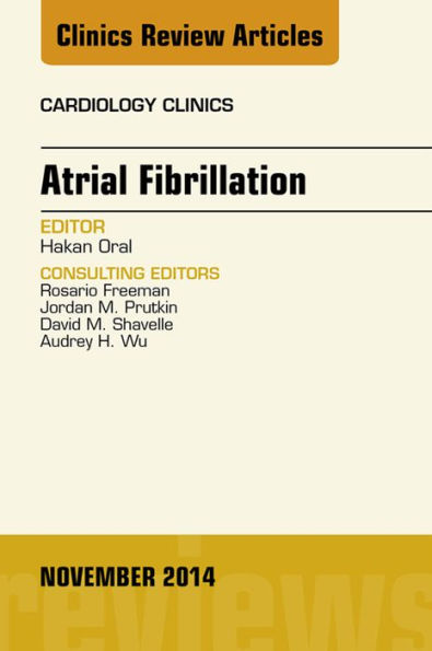 Atrial Fibrillation, An Issue of Cardiology Clinics