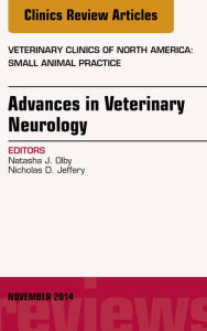 Title: Advances in Veterinary Neurology, An Issue of Veterinary Clinics of North America: Small Animal Practice, E-Book, Author: Natasha J. Olby