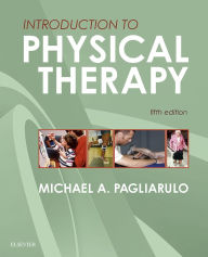 Title: Introduction to Physical Therapy - E-BOOK, Author: Michael A. Pagliarulo PT