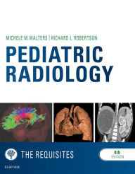 Title: Pediatric Radiology: The Requisites E-Book, Author: Michele Walters MD