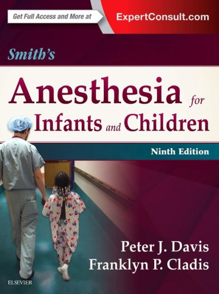 Smith's Anesthesia for Infants and Children / Edition 9