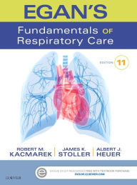 Title: Egan's Fundamentals of Respiratory Care / Edition 11, Author: Robert M. Kacmarek PhD