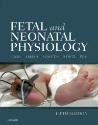 Title: Fetal and Neonatal Physiology E-Book, Author: Richard A. Polin