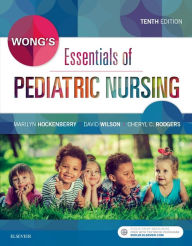 Title: Wong's Essentials of Pediatric Nursing / Edition 10, Author: Marilyn J. Hockenberry PhD
