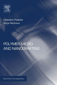 Title: Polymer Micro- and Nanografting, Author: Celestino Padeste