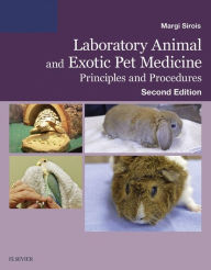 Title: Laboratory Animal and Exotic Pet Medicine: Principles and Procedures, Author: Margi Sirois EdD
