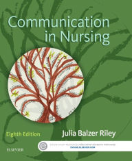 Title: Communication in Nursing / Edition 8, Author: Julia Balzer Riley RN