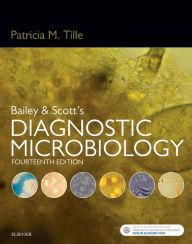 Title: Bailey & Scott's Diagnostic Microbiology / Edition 14, Author: Patricia M. Tille PhD