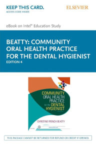 Community Oral Health Practice for the Dental Hygienist - Elsevier E-Book on Intel Education Study (Retail Access Card)