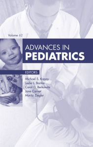 Title: Advances in Pediatrics, E-Book, Author: Michael S. Kappy