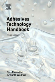Title: Adhesives Technology Handbook, Author: Sina Ebnesajjad