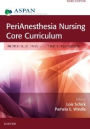 PeriAnesthesia Nursing Core Curriculum E-Book: PeriAnesthesia Nursing Core Curriculum E-Book
