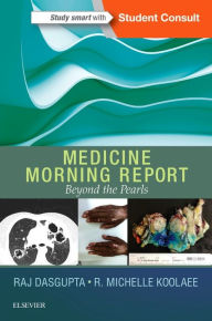 Title: Medicine Morning Report: Beyond the Pearls, Author: Raj Dasgupta MD
