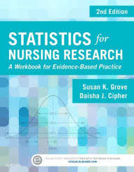 Statistics for Nursing Research: A Workbook for Evidence-Based Practice