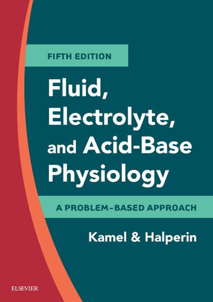 Fluid, Electrolyte and Acid-Base Physiology E-Book: A Problem-Based Approach