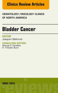 Title: Bladder Cancer, An Issue of Hematology/Oncology Clinics of North America, Author: Joaquim Bellmunt MD