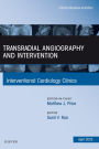 Transradial Angiography and Intervention, An Issue of Interventional Cardiology Clinics