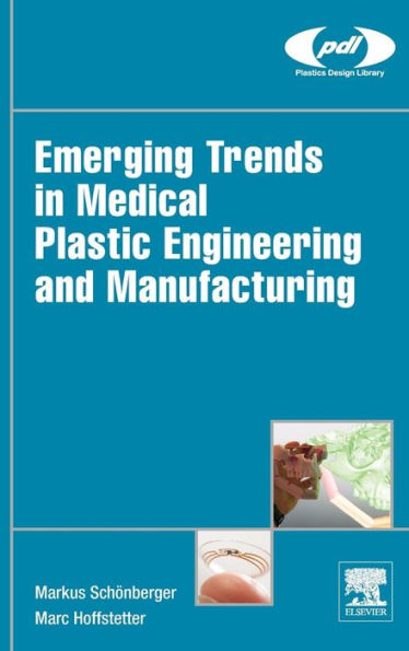 Emerging Trends in Medical Plastic Engineering and Manufacturing