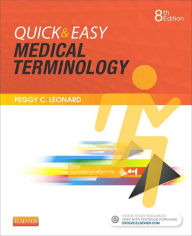 Title: Quick & Easy Medical Terminology - E-Book: Quick & Easy Medical Terminology - E-Book, Author: Peggy C. Leonard MT