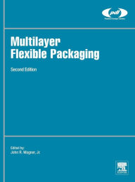 Title: Multilayer Flexible Packaging / Edition 2, Author: John R. Wagner Jr.