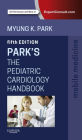 Park's The Pediatric Cardiology Handbook: The Pediatric Cardiology Handbook