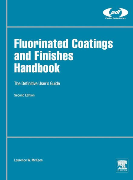 Fluorinated Coatings and Finishes Handbook: The Definitive User's Guide / Edition 2