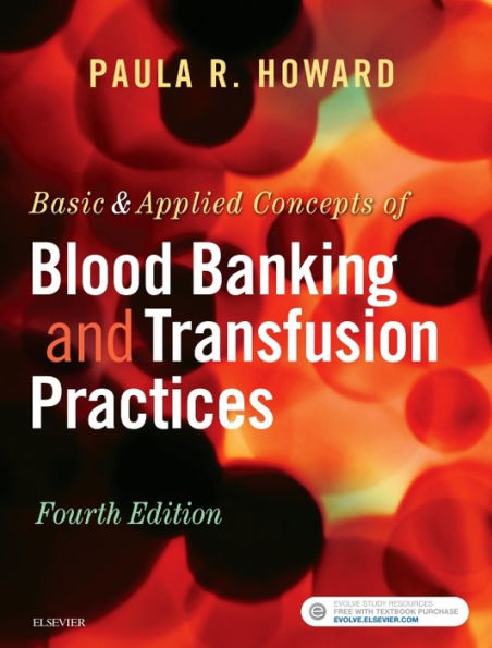 Basic & Applied Concepts of Blood Banking and Transfusion Practices / Edition 4