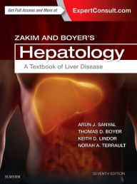 Title: Zakim and Boyer's Hepatology: A Textbook of Liver Disease / Edition 7, Author: Thomas D. Boyer MD