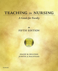 Title: Teaching in Nursing - E-Book: A Guide for Faculty, Author: Diane M. Billings