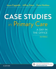 Title: Case Studies in Primary Care - E-Book: Case Studies in Primary Care - E-Book, Author: Joyce D. Cappiello PhD