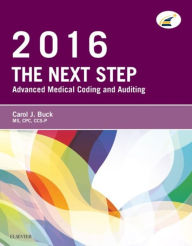 Title: The Next Step: Advanced Medical Coding and Auditing, 2016 Edition - E-Book: The Next Step: Advanced Medical Coding and Auditing, 2016 Edition - E-Book, Author: Carol J. Buck MS