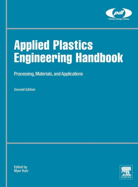 Applied Plastics Engineering Handbook: Processing, Materials, and Applications / Edition 2