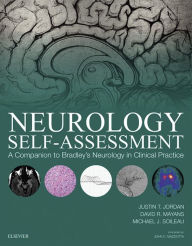 Title: Neurology Self-Assessment: A Companion to Bradley's Neurology in Clinical Practice: Neurology Self-Assessment: A Companion to Bradley's Neurology in Clinical Practice E-Book, Author: Justin T. Jordan MD